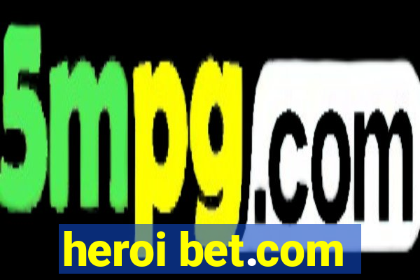 heroi bet.com